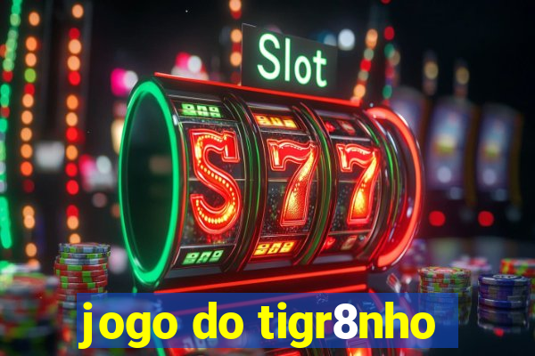 jogo do tigr8nho